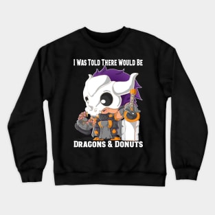 I Was Told There Would Be Dragons & Donuts Crewneck Sweatshirt